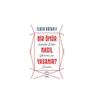 Bir Ömür Nasıl Yaşanır İlber Ortaylı Kronik Kitap
