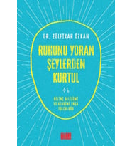 Ruhunu Yoran Şeylerden Kurtul