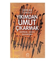 Yıkımdan Umut Çıkarmak