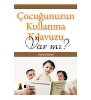 Çocuğunuzun Kullanma Kılavuzu Var mı? Yılmaz Kösmen