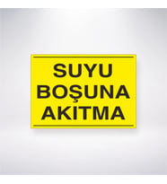 Suyu Boşuna Akıtma 21x28 Arkası Yapışkanlı Levha