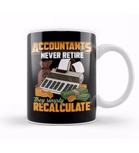 Accountants Never Retire They Simply  Recalculate Kupa Bardak Porselen