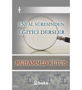 Enfal Suresinden Eğitici Dersler Beka Yayınları Muhammed Kutub