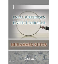 Enfal Suresinden Eğitici Dersler Beka Yayınları Muhammed Kutub