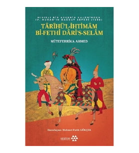 Tarihü'l-İhtimam Bi-Fethi Dari's-Selam - Mısırlı Bir Askerin Kaleminden 4. Murat’ın Bağdat Seferi (1