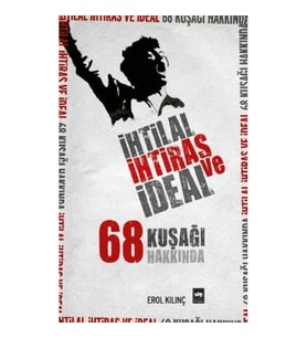 İhtilal, İhtiras ve İdeal
