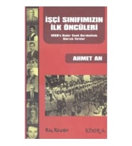 İşçi Sınıfımızın İlk Öncüleri