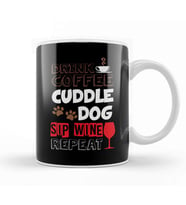 Cute Drink Coffee Cuddle Dog Sip Wine Repeat Wino Kupa Bardak Porselen
