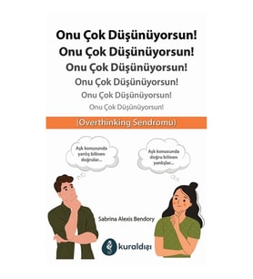 Onu Çok Düşünüyorsun!