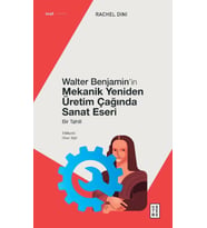 Walter Benjamin’in Mekanik Yeniden Üretim Çağında Sanat Eseri