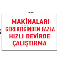 Metal Makinaları Gerektiğinden Fazla Hızlı Devirde Çalıştırma 15 Cm x 20 Cm Uyarı Levhası Yönlendirme Tabelası