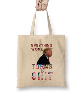 Everything Woke Turns To Shit Donald Trump Bez Çanta Uzun Saplı