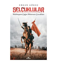 Selçuklular - Muhteşem Çağın Mütevazı Çocukları