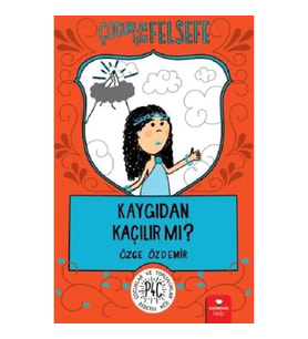 Kaygıdan Kaçılır Mı? - Çocuklar İçin Felsefe