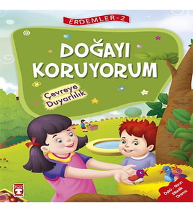 Erdemler 2 - Doğayı Koruyorum Çevreye Duyarlılık