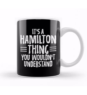 Funny It s A Hamilton Thing You Wouldn t Understand Kupa Bardak Porselen