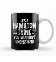 Funny It s A Hamilton Thing You Wouldn t Understand Kupa Bardak Porselen