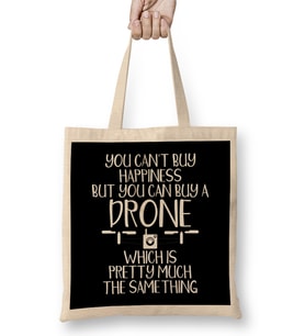You Can t Buy Happiness But You Can Buy A Drone Bez Çanta Uzun Saplı