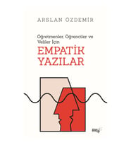 Öğretmenler, Öğrenciler ve Veliler İçin Empatik Yazılar