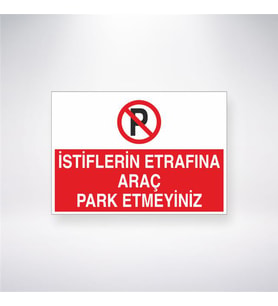 İstiflerin Etrafına Araç Park Etmeyiniz 21x28 Arkası Yapışkanlı Levha