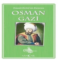 Osman Gazi - Osmanlı Devleti'nin Kurucusu