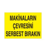 Makinaların Çevresini Serbest Bırakın Uyarı Levhası 20x30cm (Karışık)