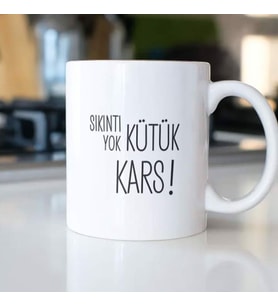 SIKINTI YOK KÜTÜK KARS KUPA BARDAK