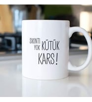SIKINTI YOK KÜTÜK KARS KUPA BARDAK