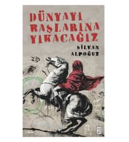 Dünyayı Başlarına Yıkacağız Silvan Alpoğuz