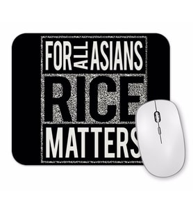 For All Asians Rice Matters Mouse Pad