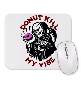 Donut Kill My Vibe Mouse Pad