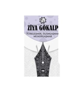 Türkleşmek İslamlaşmak Muasırlaşmak kitabı - Ziya Gökalp - Ötüken Neşriyat
