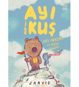 Ayı İle Kuş 3 Dev Macera ve Diğer Öyküler