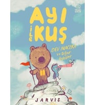 Ayı İle Kuş 3 Dev Macera ve Diğer Öyküler
