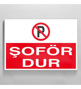 Şoför Dur Uyarı Levhası 70x100cm (Karışık)