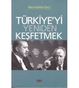 Türkiye'yi Yeniden Keşfetmek
