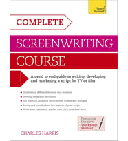 Complete Screenwriting Course: A Complete Guide To Writing, Developing And Marketing A Script For Tv