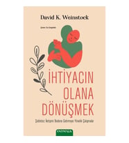 İhtiyacın Olana Dönüşmek