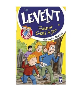 Levent Süper Gizli Ajan - Levent İz Peşinde 1 Mustafa Orakçı Timaş Çocuk