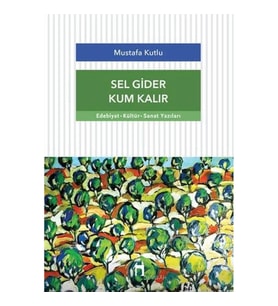 Sel Gider Kum Kalır