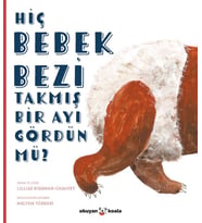Hiç Bebek Bezi Takmış Bir Ayı Gördün mü?