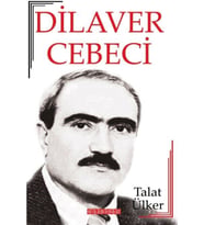 Dilaver Cebeci Hayatı - Sanatı - Eserleri