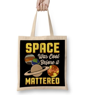 Cute & Funny Space Was Cool Before It Mattered Pun Bez Çanta Uzun Saplı