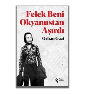Felek Beni Okyanustan Aşırdı
