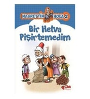 Nasrettin Hoca 2-Bir Helva Pişirtemedim