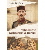 Vahdettin'in Gizli Sırları ve Haremi