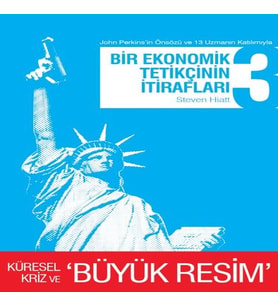 Bir Ekonomik çinin İtirafları 3 Küresel Kriz ve Büyük