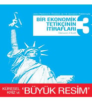 Bir Ekonomik çinin İtirafları 3 Küresel Kriz ve Büyük