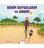 Benim Duygularım ve Annem