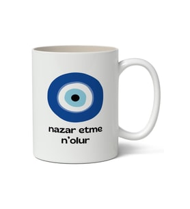 Nazar Etme N'olur Baskılı Kupa Bardak Baskılı Kahve Kupa Bardak